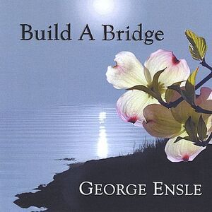 George Ensle - Build a Bridge  CD